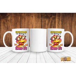 SARCASM-Coffee Mug -11oz - Everyone was thinking it I just said It