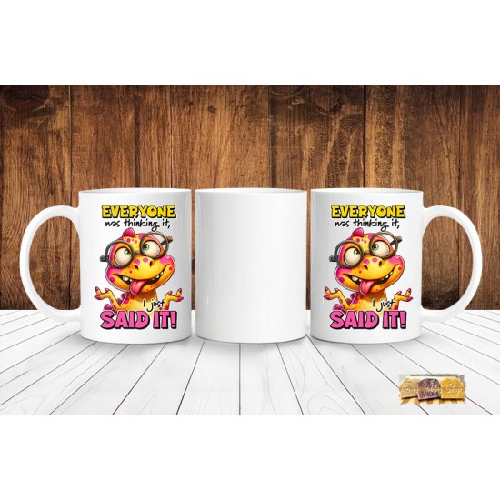 SARCASM-Coffee Mug -11oz - Everyone was thinking it I just said It