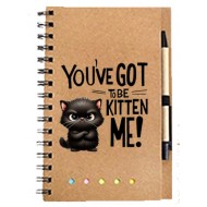 Notebooks - You're GOT  To Be KITTEN ME!